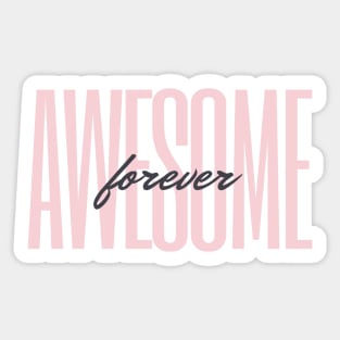 Forever Awesome Sticker